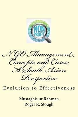 Roger R. Stough, Mustaghis Ur Rahman - NGO Management, Concepts and Cases: A South Asian Perspective: Evolution to Effectiveness, Häftad