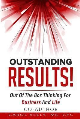 bokomslag Outstanding RESULTS!: Out Of The Box Thinking For Business And Life