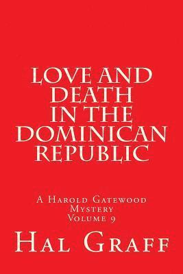 bokomslag Love And Death In The Dominican Republic: A Harold Gatewood Mystery Volume 9