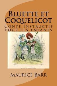 bokomslag Bluette et Coquelicot: Conte instructif pour les enfants