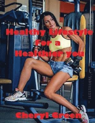 Healthy Lifestyle for a Healthier You 1