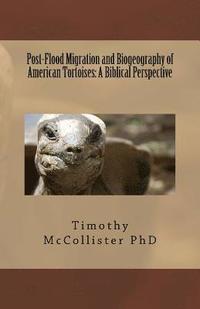 bokomslag Post-Flood Migration and Biogeography of American Tortoises: A Biblical Perspective