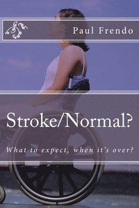 bokomslag Stroke/Normal?: What to expect, when it's over?