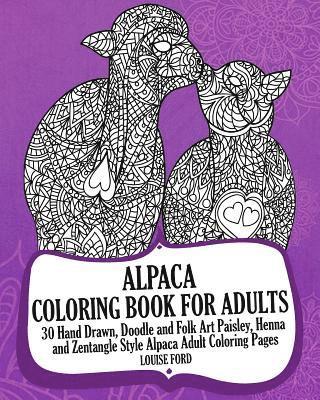 Louise Ford - Alpaca Coloring Book For Adults: 30 Hand Drawn, Doodle and Folk Art Paisley, Henna and Zentangle Style Alpaca Coloring Pages, Häftad