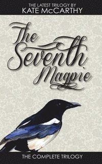 bokomslag The Seventh Magpie: The Trilogy