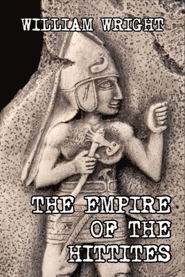 bokomslag The Empire of the Hittites