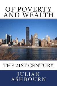 bokomslag Of Poverty and Wealth: The 21st Century