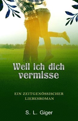 Weil ich dich vermisse 1