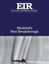 bokomslag Mankind's Next Breakthrough: Executive Intellligence Review; Volume 44, Issue 2