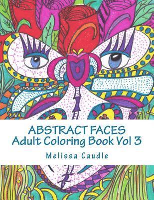 Melissa Caudle - Abstract Faces Vol 3: Adult Coloring Book, Häftad