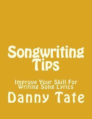 Songwriting Tips: Improve Your Skill For Writing Song Lyrics 1