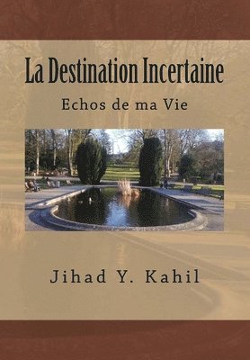 La Destination Incertaine: Echos de ma Vie 1