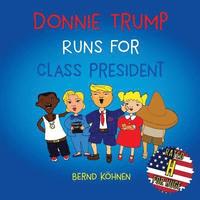 bokomslag Donnie Trump Runs For Class President