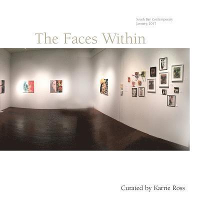 The Faces Within: The Artists personal responses to their mental/physical/emotional state during this election past year. 1