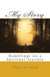 bokomslag My Story: Ramblings on a Spiritual Journey