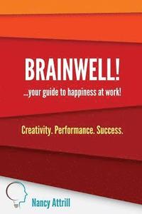 bokomslag BrainWell!: Your Guide to Happiness at Work