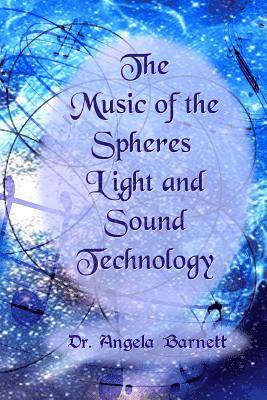 Angela Barnett - The Music of the Spheres Light and Sound Technology, Häftad