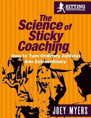 bokomslag The Science Of Sticky Coaching: How To Turn Ordinary Athletes Into Extraordinary