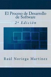 bokomslag El Proceso de Desarrollo de Software: 2a Edición