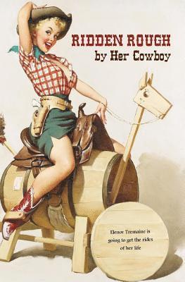 bokomslag Ridden Rough by Her Cowboy