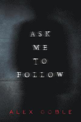 Ask Me To Follow 1