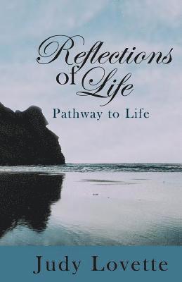 Reflections of Life: Life's Journey 1