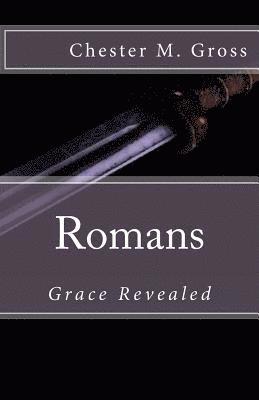 Romans: Grace Revealed 1