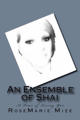 An Ensemble of Shai: A Time of Loving You 1