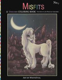 bokomslag Misfits A Unicorn Coloring Book for Adults and Magical Children: Magical, Mystical, Quirky, Odd and melancholic Unicorns and Girls.