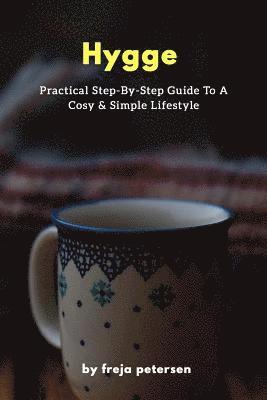 bokomslag Hygge: Practical Step-By-Step Guide To A Cosy & Simple Lifestyle