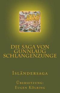 bokomslag Die Saga von Gunnlaug Schlangenzunge: Isländersaga