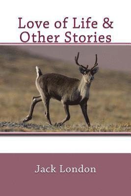 Love of Life & Other Stories