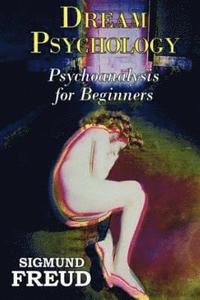 bokomslag Dream Psychology: Psychoanalysis for Beginners