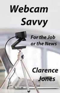 bokomslag Webcam Savvy: For the Job or the News