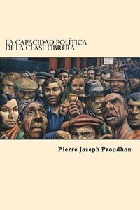 bokomslag La Capacidad Politica de la Clase Obrera (Spanish Edition)