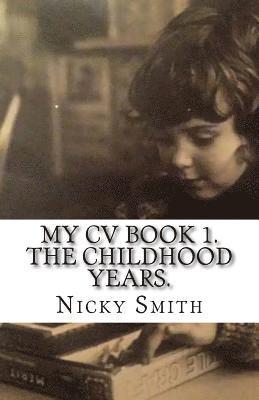 bokomslag MY CV Book 1. The Childhood Years.