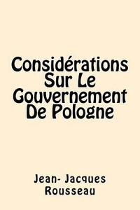 bokomslag Considerations Sur Le Gouvernement De Pologne (French Edition)