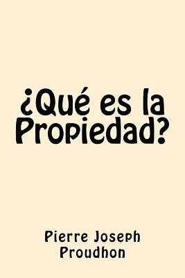 Que es la Propiedad (Spanish Edition) 1