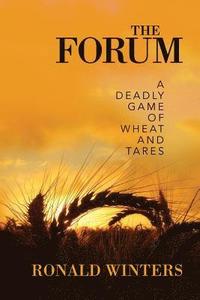 bokomslag The Forum: A Deadly Game of Wheat and Tares