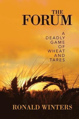 The Forum: A Deadly Game of Wheat and Tares 1