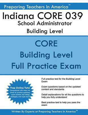 Preparing Teachers in America - Indiana CORE 039 School Administrator Building Level: Indiana CORE Assessment 039 Exam, Häftad