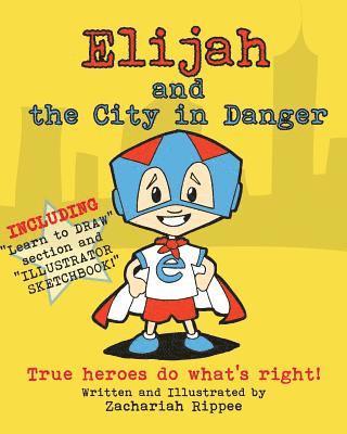 bokomslag Elijah and the City in Danger: True heroes do what is right.