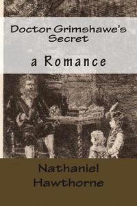 bokomslag Doctor Grimshawe's Secret: a Romance