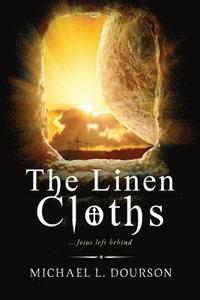 bokomslag The Linen Cloths: ...Jesus left behind