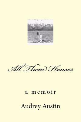 bokomslag All Them Houses: a memoir