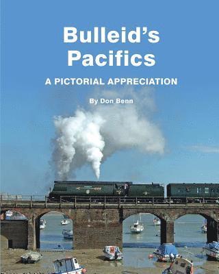 bokomslag Bulleid's Pacifics-A Pictorial Appreciation