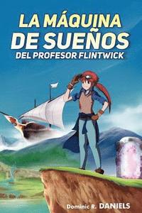 bokomslag La Maquina de Suenos del Profesor Flintwick