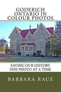 bokomslag Goderich Ontario in Colour Photos: Saving Our History One Photo at a Time