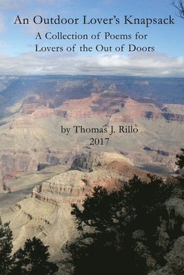 Thomas J. Rillo Ph. D. - An Outdoor Lover's Knapsack: A Collection of Poems for Lovers of the Out of Doors, Häftad