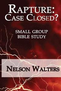 bokomslag Rapture: Case Closed? (small group bible study)